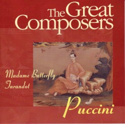 The Great Composers: Puccini: Madam Butterfly / Turandot