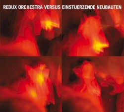 Redux Orchestra vs. Einstürzende Neubauten
