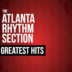 The Atlanta Rhythm Section Greatest Hits