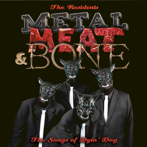 It’s Metal, Meat & Bone: The Songs of Dyin’ Dog