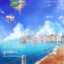 「ARIA The CREPUSCOLO」「ARIA The BENEDIZIONE」オリジナルサウンドトラック quattro
