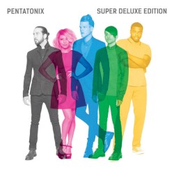 Pentatonix (Super Deluxe Edition)