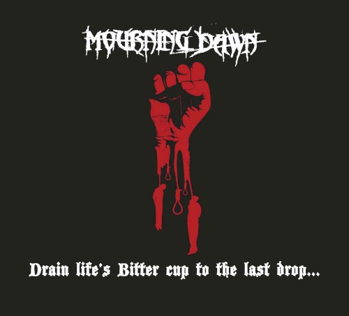Drain Life's Bitter Cup to the Last Drop...