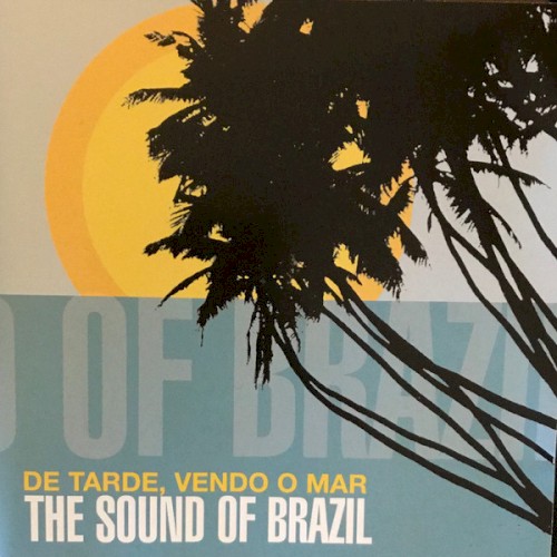 De Tarde, Vendo O Mar The Sound of Brazil