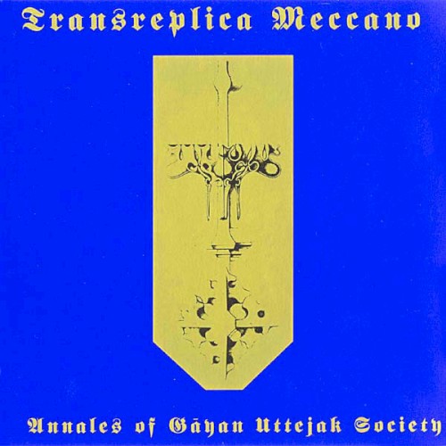 Transreplica Meccano – Annales of Gāyan Uttejak Society