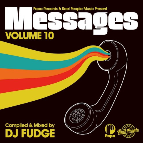 Papa Records & Reel People Music Present MESSAGES Vol. 10 (Compiled & Mixed by DJ Fudge)