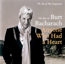 Anyone Who Had a Heart: The Best of Burt Bacharach (The Art of the Songwriter)