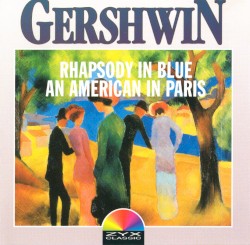 Gershwin: Rhapsody in Blue / An American in Paris