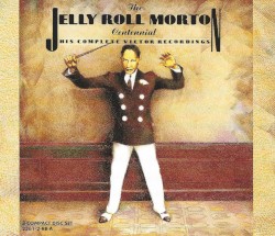 The Jelly Roll Morton Centennial: The Complete Victor Recordings