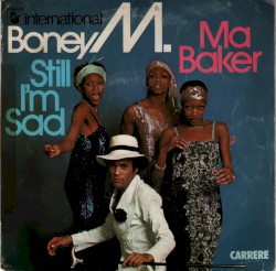 Ma Baker / Still I’m Sad