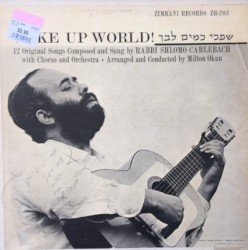 Wake Up World! = שפכי כמים לבך