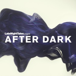 LateNightTales Presents After Dark (Limited Edition E.P)