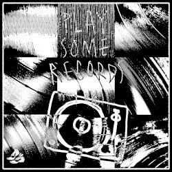 PLAY SOME RECORDS (extended mix)