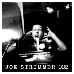 Selections From Joe Strummer 002: The Mescaleros Years