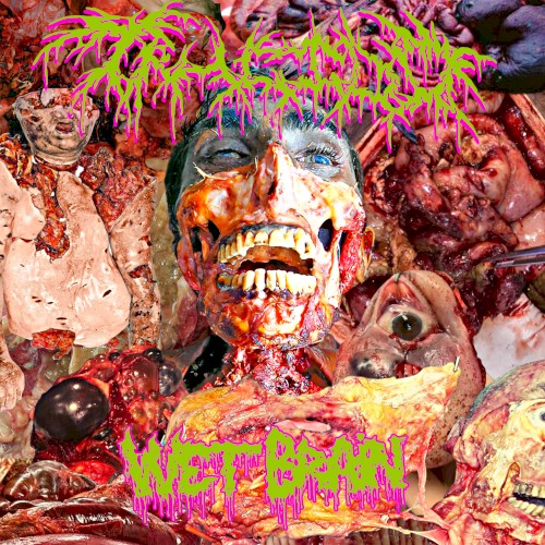 Wet Brain Split W/Deterioration