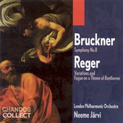 Bruckner: Symphony no. 8 / Reger: Variations and Fugue on a Theme of Beethoven