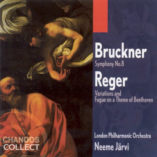 Bruckner: Symphony no. 8 / Reger: Variations and Fugue on a Theme of Beethoven