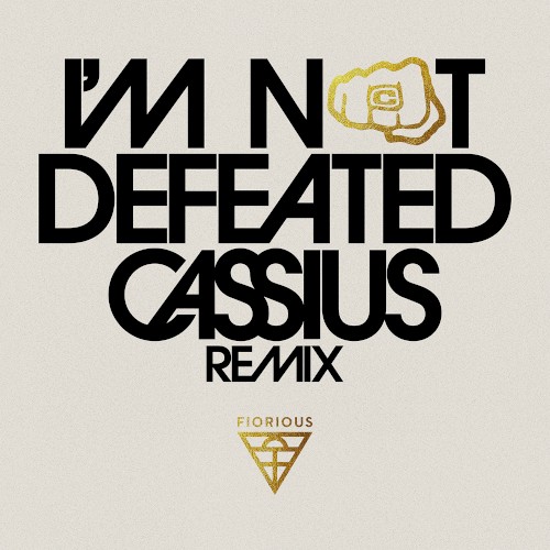 I’m Not Defeated (Cassius XXL remix)
