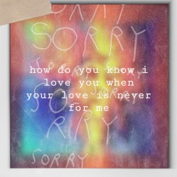 how do you know i love you when your love is never for me (Deluxe)