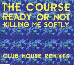 Ready or Not / Killing Me Softly - Club House Remixes