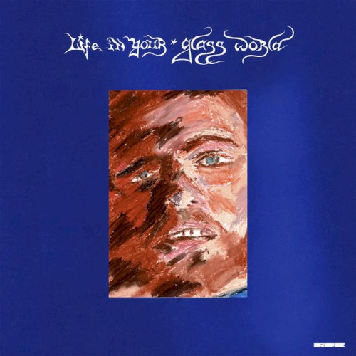 Life in Your Glass World (Deluxe Edition)