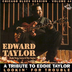 Lookin’ for Trouble: A Tribute to Eddie Taylor