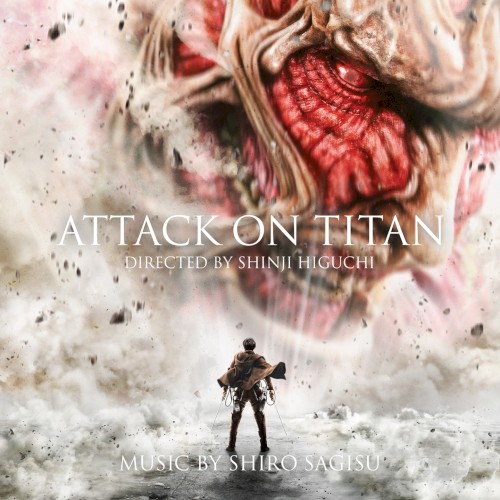Attack on Titan (Shinji Higuchi's Original Motion Picture Soundtrack)