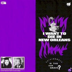 I Want to Die in New Orleans (Chopped & Screwed)