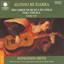 Mudarra: Tres libros de música en cifras para vihuela