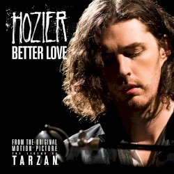 Better Love (From “The Legend of Tarzan”)