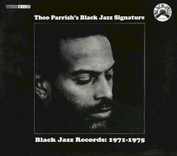 Theo Parrish's Black Jazz Signature