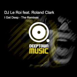 I Get Deep (Remixes)