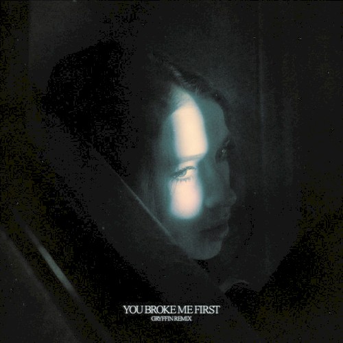 you broke me first (Gryffin Remix)