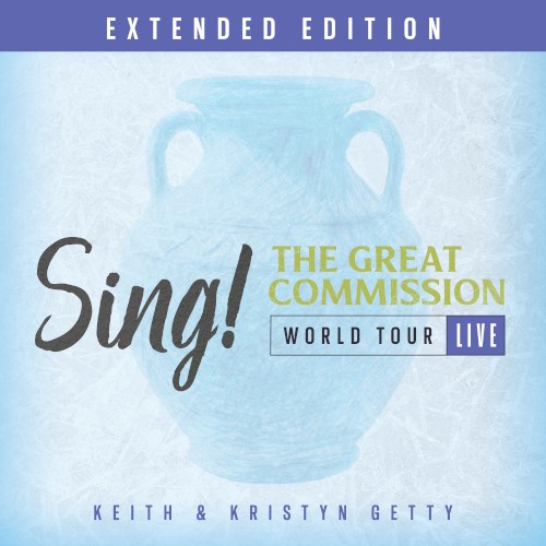 Sing! The Great Commission: World Tour Live (extended edition)