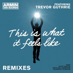 This Is What It Feels Like (Remixes)