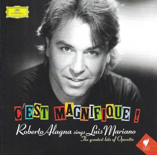 C’est Magnifique! Roberto Alagna Sings Luis Mariano: The Greatest Hits of Operetta
