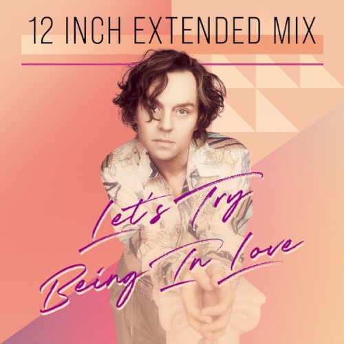 Let’s Try Being in Love (12 Inch Extended Mix)