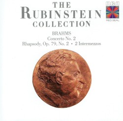 The Rubinstein Collection: Concerto no. 2 / Rhapsody, op. 79, no. 2 / 2 Intermezzos