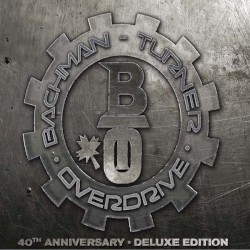Bachman-Turner Overdrive (40th anniversary deluxe edition)