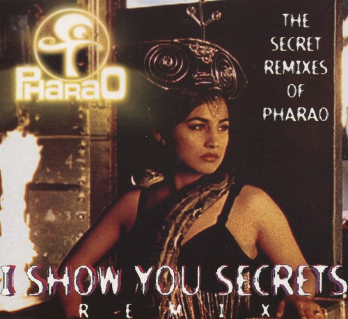 I Show You Secrets (The Secret Remixes of Pharao)