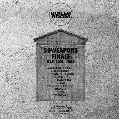Boiler Room Berlin 50Weapons RIP DJ Set