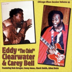 Eddy Clearwater & Carey Bell: Chicago Blues Session, Volume 23