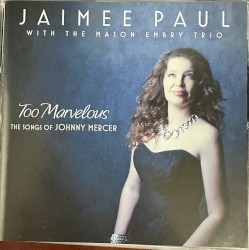 Too Marvelous (The Songs of Johnny Mercer)