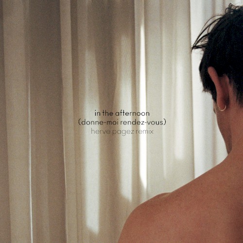 in the afternoon (donne‐moi rendez‐vous) (Herve Pagez remix)