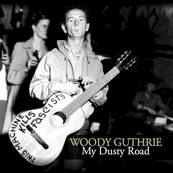 My Dusty Road (disc 1: Woody's "Greatest" Hits)