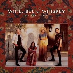 Wine, Beer, Whiskey (radio edit)