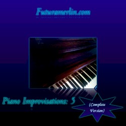 Piano Improvisations: 5 (Complete Version)