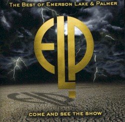 Come and See the Show: The Best of Emerson, Lake & Palmer