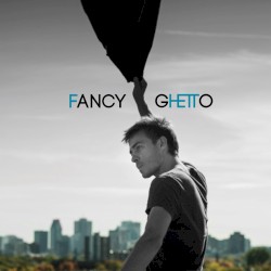 Fancy Ghetto (Version Deluxe)