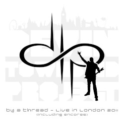 By a Thread – Live in London 2011 (incl. Encores)